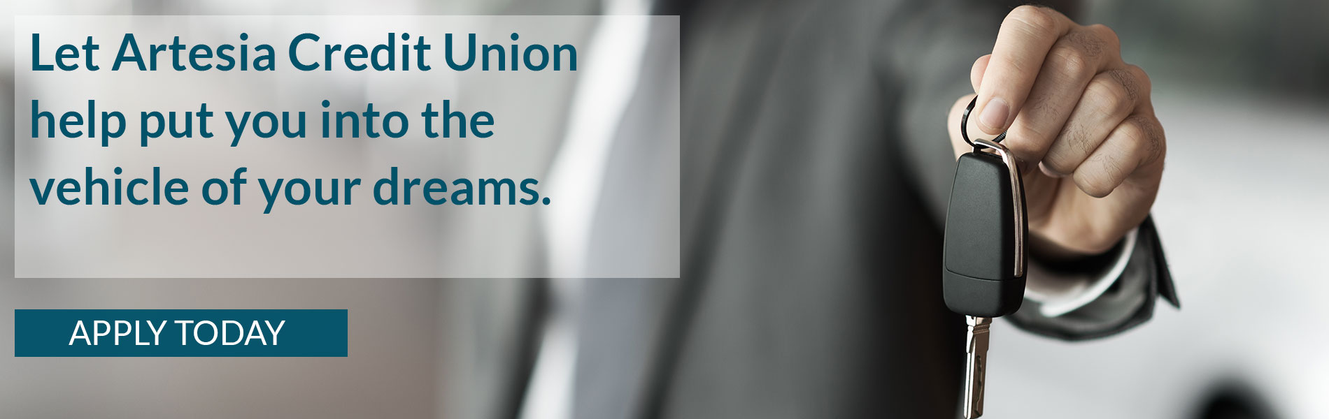 Let Artesia Credit Union help put you into the vehicle of your dreams. Apply today.